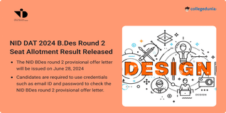 NID DAT 2024 B.Des Round 2 Seat Allotment Result Released; Check Direct Link Here